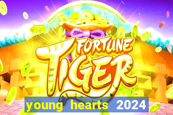 young hearts 2024 assistir online